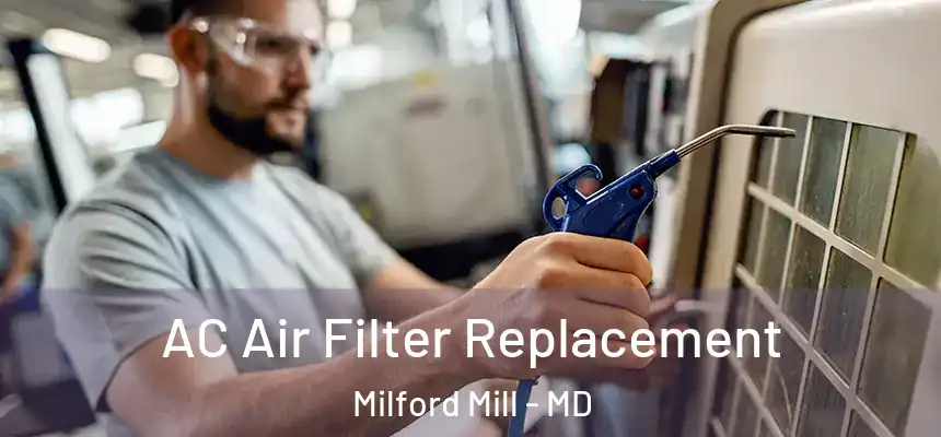 AC Air Filter Replacement Milford Mill - MD