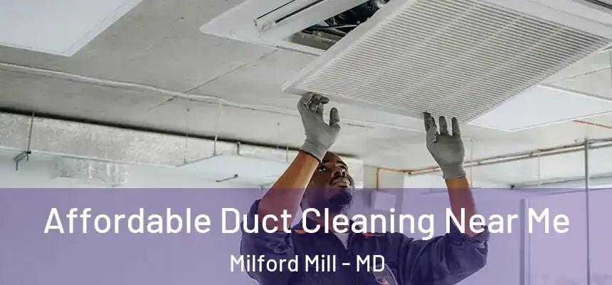 Affordable Duct Cleaning Near Me Milford Mill - MD