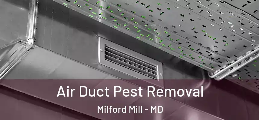 Air Duct Pest Removal Milford Mill - MD
