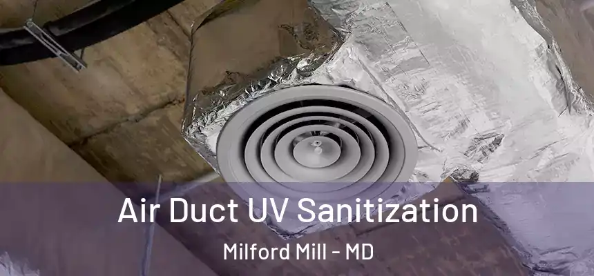 Air Duct UV Sanitization Milford Mill - MD