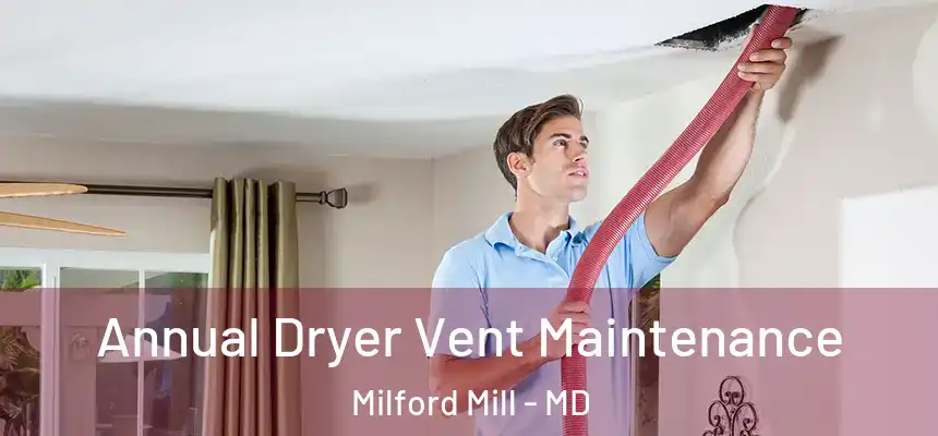 Annual Dryer Vent Maintenance Milford Mill - MD