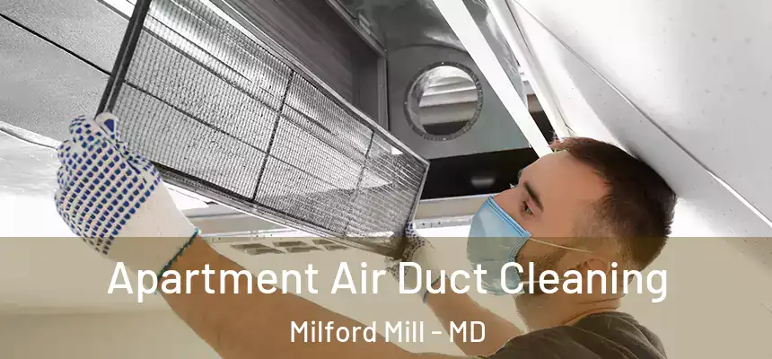 Apartment Air Duct Cleaning Milford Mill - MD