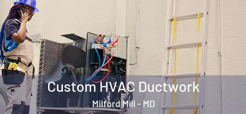 Custom HVAC Ductwork Milford Mill - MD