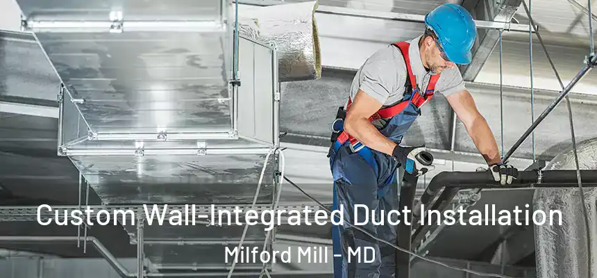  Custom Wall-Integrated Duct Installation Milford Mill - MD