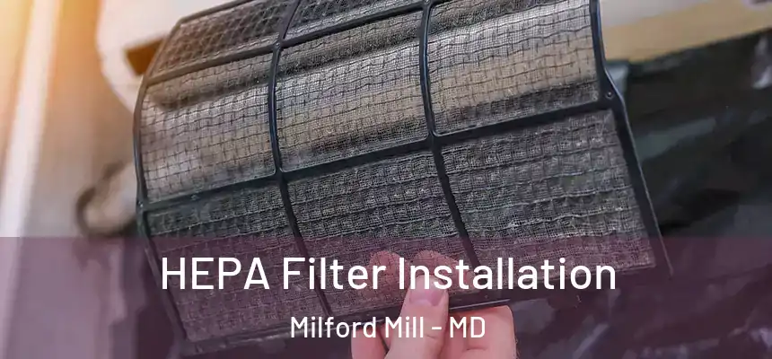 HEPA Filter Installation Milford Mill - MD