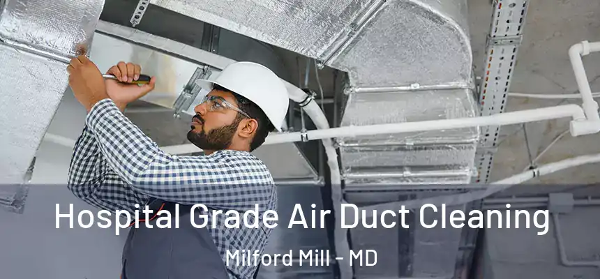 Hospital Grade Air Duct Cleaning Milford Mill - MD
