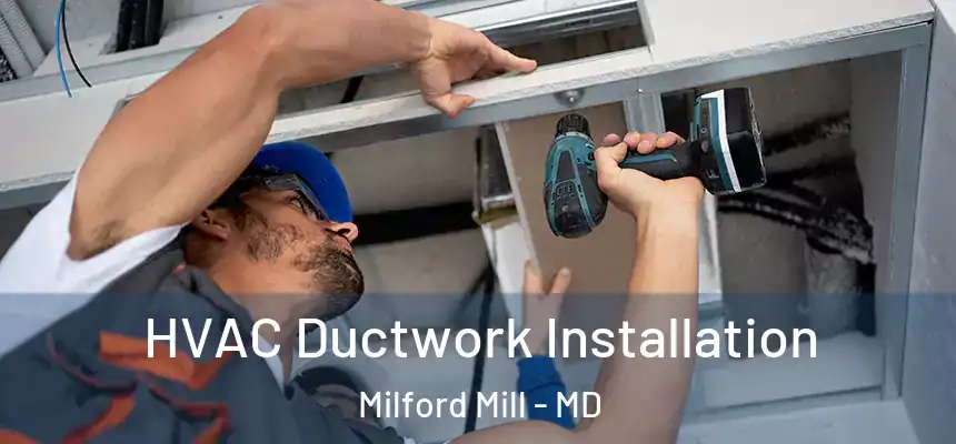  HVAC Ductwork Installation Milford Mill - MD