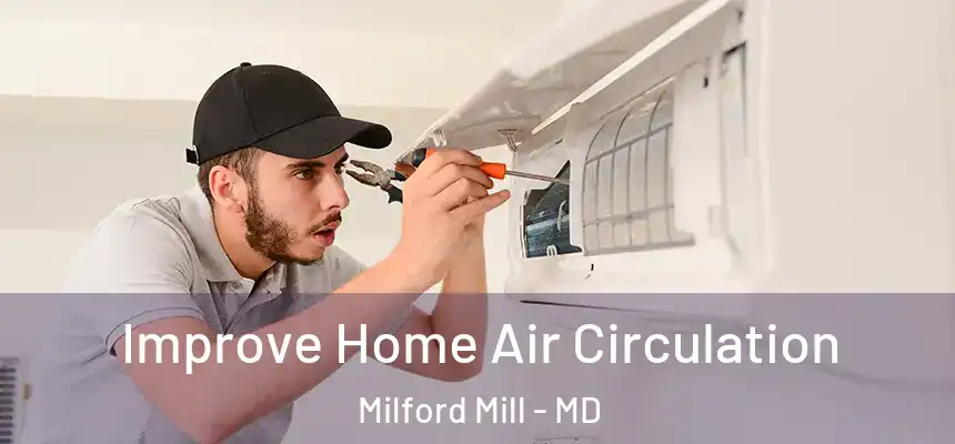 Improve Home Air Circulation Milford Mill - MD
