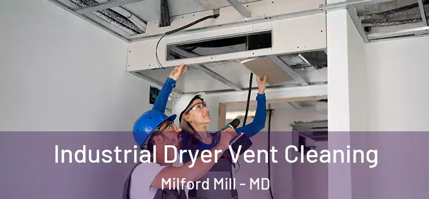 Industrial Dryer Vent Cleaning Milford Mill - MD