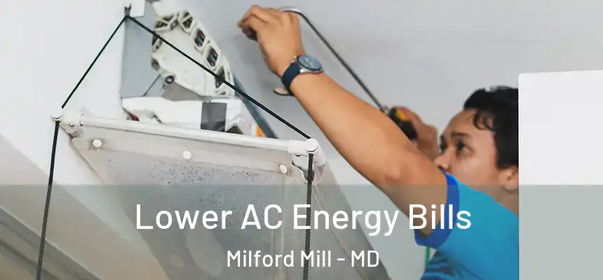  Lower AC Energy Bills Milford Mill - MD