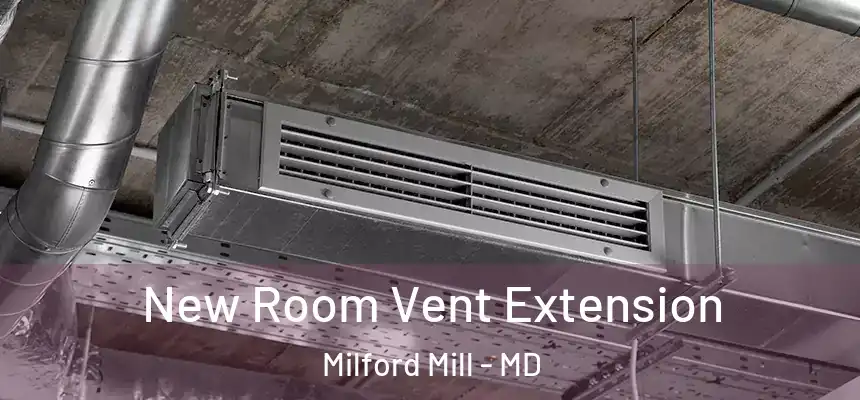 New Room Vent Extension Milford Mill - MD
