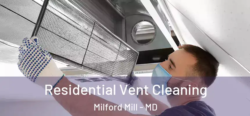 Residential Vent Cleaning Milford Mill - MD