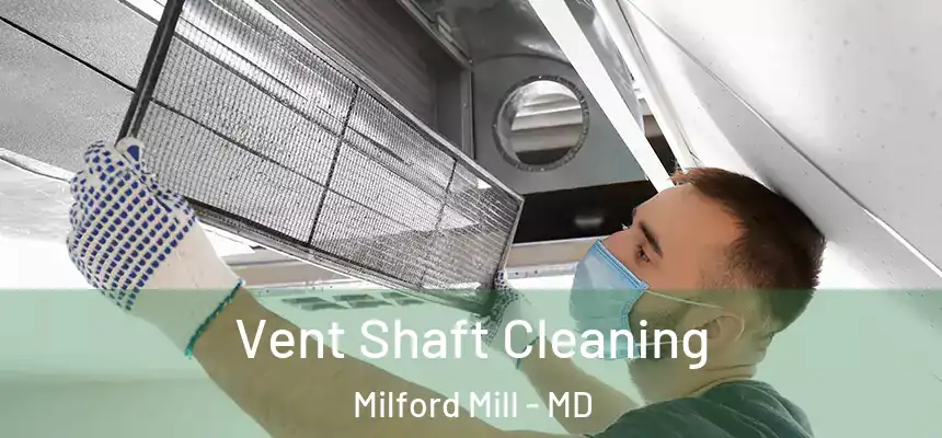  Vent Shaft Cleaning Milford Mill - MD